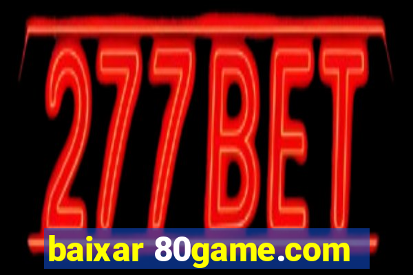 baixar 80game.com